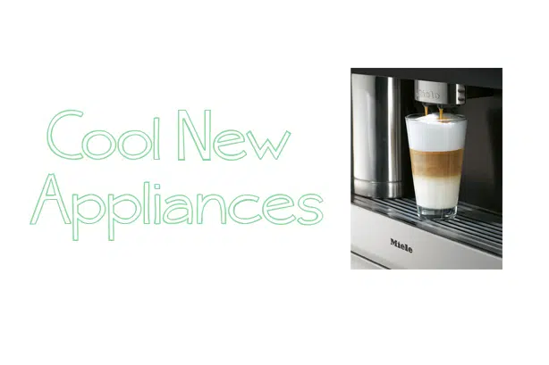 Cool New Appliances