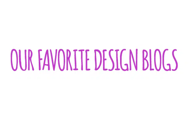 OUR FAVORITE DESIGN BLOGS featured image